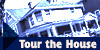 Tour or House